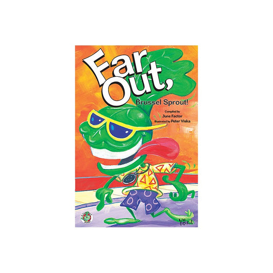 Far Out, Brussel Sprout!